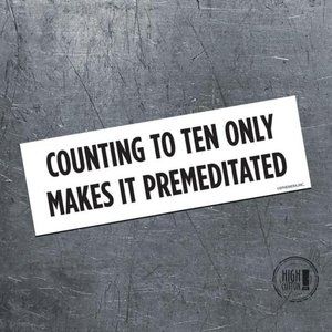Counting to ten only makes it premeditated - bumper magnet
